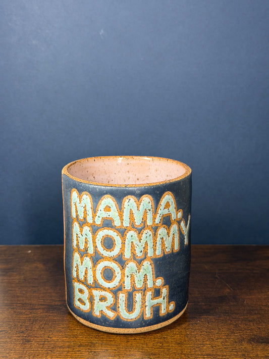 Mama, Mommy, Mom, Brah 3