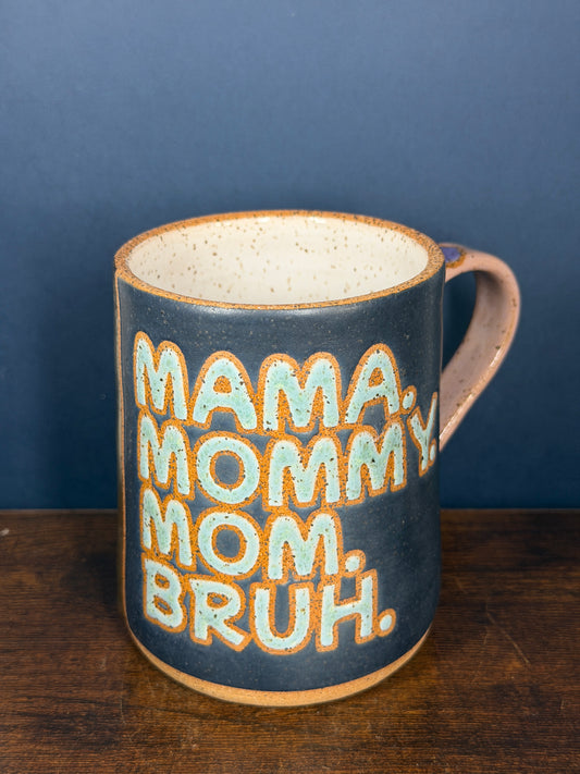 Mama, Mommy, Mom, Brah 1 with Handle